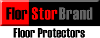Click Here for FlorStor floor protectors